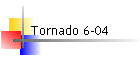 Tornado 6-04